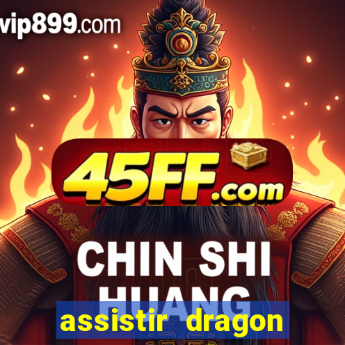 assistir dragon super dublado